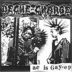 Deche-Charge : A.C. Is Gay-EP